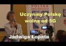 Uczyńmy Polskę wolną od 5G – Jadwiga Łopata